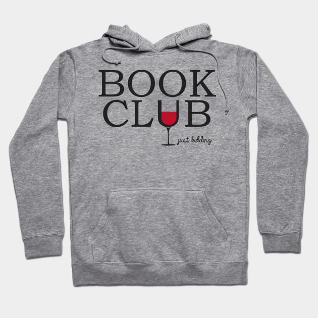 BOOK CLUB...JUST KIDDING Hoodie by YourLuckyTee